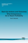 Image for Start-Up Actions and Outcomes : What Entrepreneurs Do to Reach Profitability