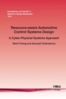 Image for Resource-aware Automotive Control Systems Design : A Cyber-Physical Systems Approach