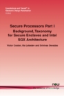 Image for Secure Processors Part I : Background, Taxonomy for Secure Enclaves and Intel SGX Architecture