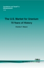 Image for The U.S. Market for Uranium : 70 Years of History