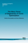Image for The Many Faces of Degeneracy in Conic Optimization