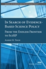 Image for In Search of Evidence-Based Science Policy