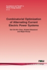Image for Combinatorial Optimization of Alternating Current Electric Power Systems