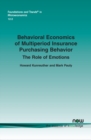 Image for Behavioral Economics of Multiperiod Insurance Purchasing Behavior : The Role of Emotions