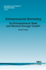Image for Entrepreneurial Borrowing : Do Entrepreneurs Seek and Receive Enough Credit?