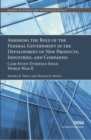 Image for Assessing the Role of the Federal Government in the Development of New Products, Industries, and Companies