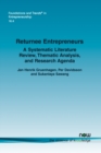 Image for Returnee Entrepreneurs : A Systematic Literature Review, Thematic Analysis, and Research Agenda