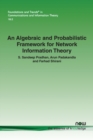 Image for An Algebraic and Probabilistic Framework for Network Information Theory