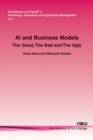 Image for AI and Business Models : The Good, The Bad and The Ugly