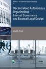Image for Decentralized autonomous organizations  : internal governance and external legal design