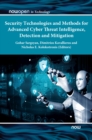 Image for Security Technologies and Methods for Advanced Cyber Threat Intelligence, Detection and Mitigation