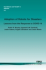 Image for Adoption of Robots for Disasters : Lessons from the Response to COVID-19