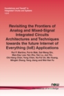 Image for Revisiting the Frontiers of Analog and Mixed-Signal Integrated Circuits Architectures and Techniques towards the future Internet of Everything (IoE) Applications