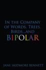 Image for In the Company of Words, Trees, Birds...and Bipolar
