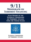 Image for 9/11 Monograph on Terrorist Financing : Staff Report of the National Commission on Terrorist Attacks Upon the United States