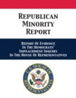 Image for Republican Minority Report : Report Of Evidence In The Democrats&#39; Impeachment Inquiry In The House Of Representatives
