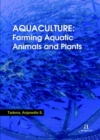 Image for Aquaculture : Farming Aquatic Animals and Plants