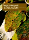 Image for Fungal Pathogenesis in Plants and Crops : Molecular Biology and Host Defense