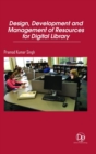 Image for Design, Development and Management of Resources for Digital Library