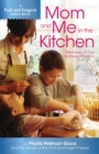 Image for Mom and Me in the Kitchen: Memories Of Our Mothers&#39; Kitchen