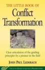 Image for Little Book of Conflict Transformation: Clear Articulation Of The Guiding Principles By A Pioneer In The Field