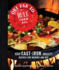 Image for One pan to rule them all: 100 cast-iron skillet recipes for indoors and out