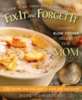 Image for Fix-It and Forget-It Favorite Slow Cooker Recipes for Mom: 150 Recipes Mom Will Love to Make, Eat, and Share!