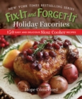 Image for Fix-it and forget-it holiday favorites: 150 easy and delicious slow cooker recipes