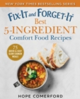 Image for Fix-It and Forget-It Best 5-Ingredient Comfort Food Recipes: 75 Quick &amp; Easy Slow Cooker Meals