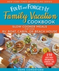Image for Fix-It and Forget-It Family Vacation Cookbook: Slow Cooker Meals for Your RV, Boat, Cabin, or Beach House