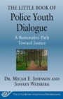 Image for Little Book of Police Youth Dialogue: A Restorative Path Toward Justice