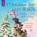 Image for A Christmas tree for Jesus  : celebrating God&#39;s gift to us