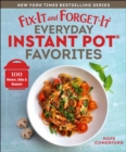 Image for Fix-It and Forget-It Everyday Instant Pot Favorites: 100 Dinners, Sides &amp; Desserts