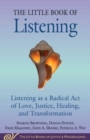 Image for Little Book of Listening : Listening as a Radical Act of Love, Justice, Healing, and Transformation