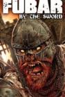 Image for FUBAR: By the Sword: Collected Edition