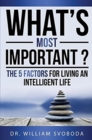 Image for What&#39;s most important?  : priorities for living an intelligent life