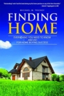 Image for Finding Home : Everything You Need to Know - and Do - For Home Buying Success