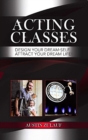 Image for Acting Classes : Design Your Dream-Self &amp; Attract Your Dream Life