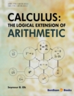 Image for Calculus: The Logical Extension of Arithmetic