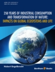 Image for 250 Years of Industrial Consumption and Transformation of Nature: Impacts on Global Ecosystems and Life