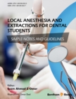 Image for Local Anesthesia and Extractions for Dental Students: Simple Notes and Guidelines