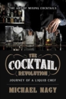 Image for The Cocktail Revolution : Journey of a Liquid Chef