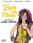 Image for Love me please  : the story of Janis Joplin
