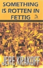 Image for Something Is Rotten in Fettig