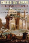 Image for Crisis on Earth-Chaos in Heaven-Cursing from Hell : Will God Save Humanity from Utter Disaster