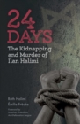 Image for 24 Days: The Kidnapping and Murder of Ilan Halimi