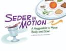 Image for Seder in Motion: A Haggadah to Move Body and Soul