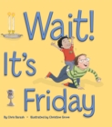 Image for Wait It&#39;s Friday