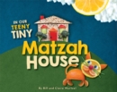 Image for In Our Teeny Tiny Matzah House