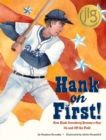 Image for Hank on first!  : how Hank Greenberg became a star on and off the field